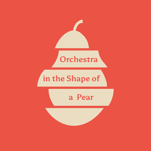 Orchestra in the Shape of a Pear