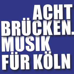 ACHT BRÜCKEN | Musik für Köln